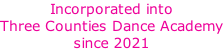 Incorporated into Three Counties Dance Academy since 2021